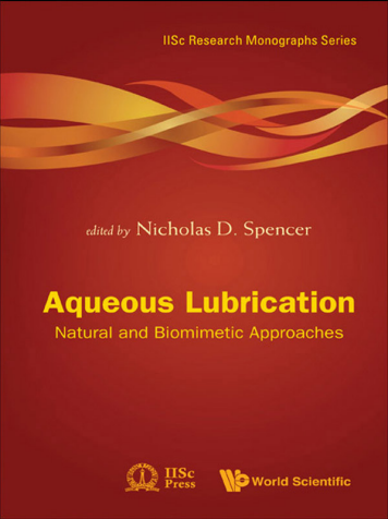 Enlarged view: Aqueous Lubrication: Natural and Biomimetic Approaches Editor: Nicholas D. Spencer World Scientific, 2014.